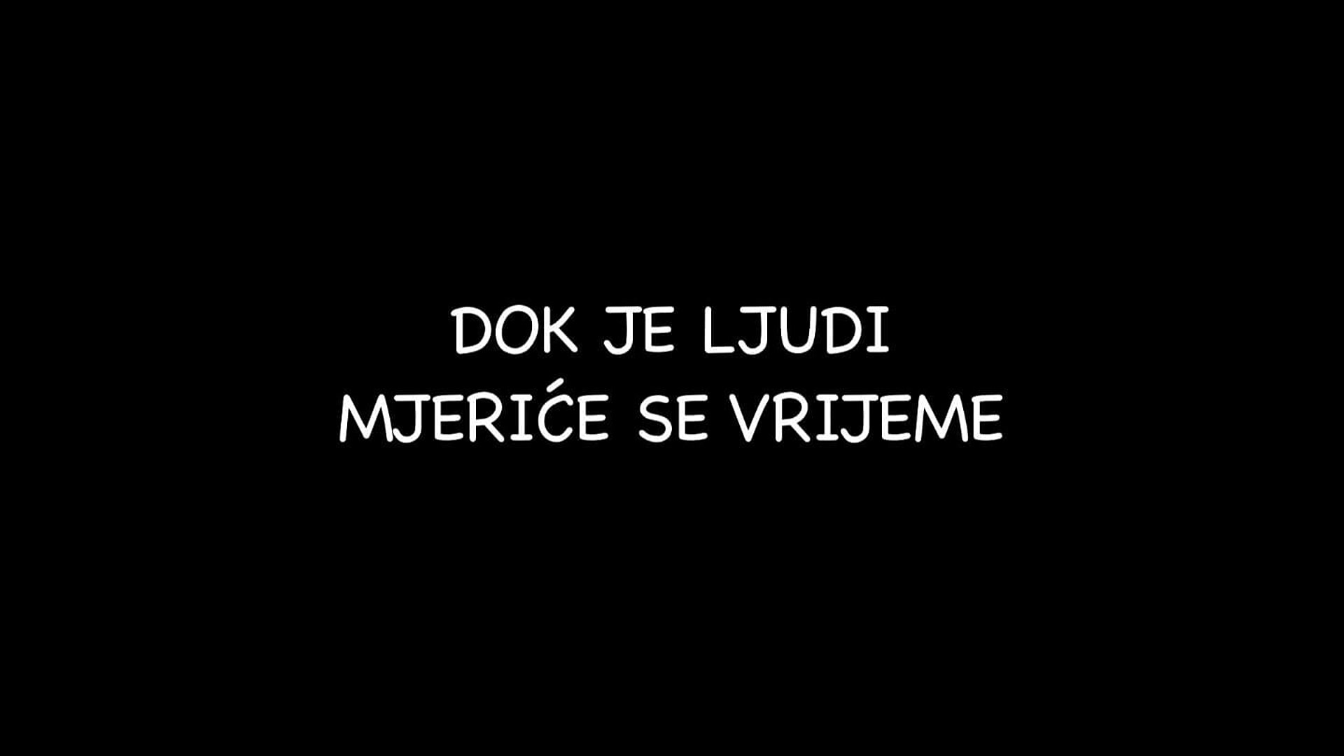 Dok je ljudi mjeriće se vrijeme