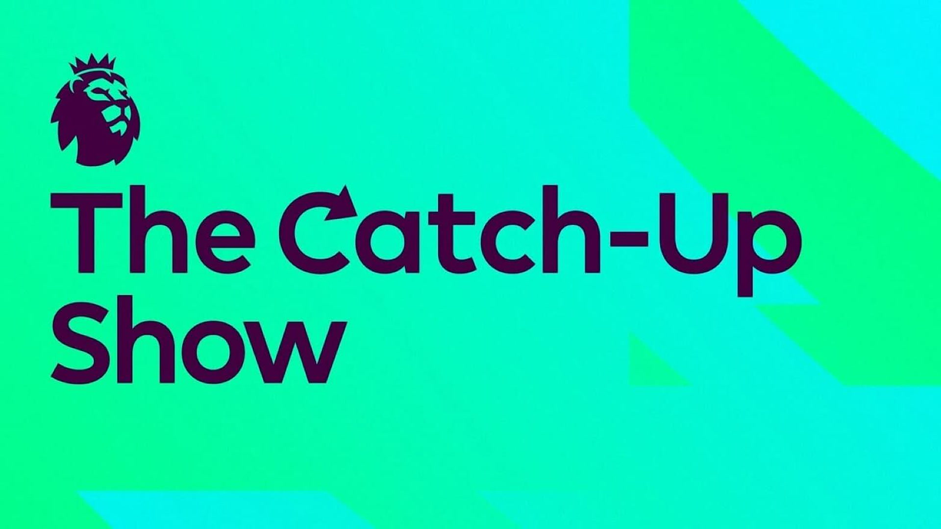 The Catch Up Show: THE SEASON SO FAR