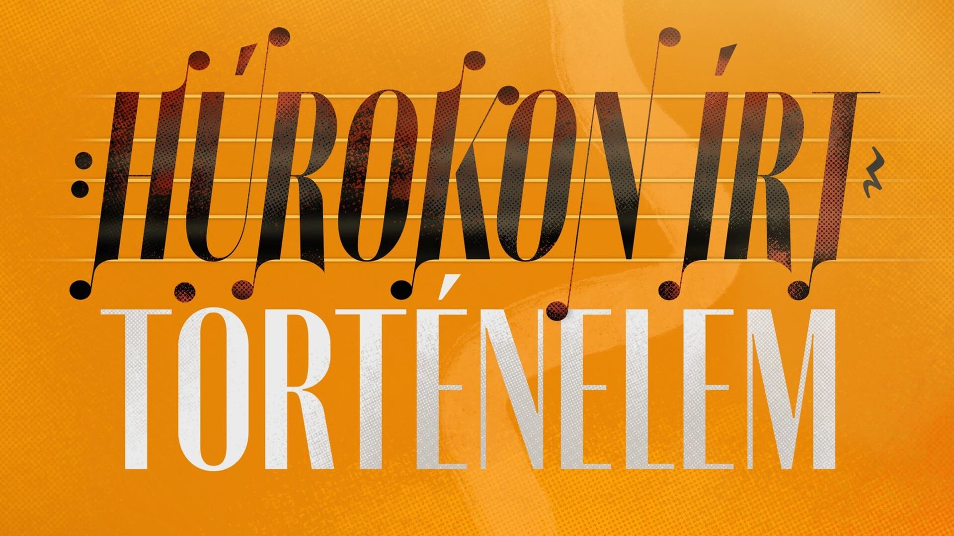 Húrokon írt történelem