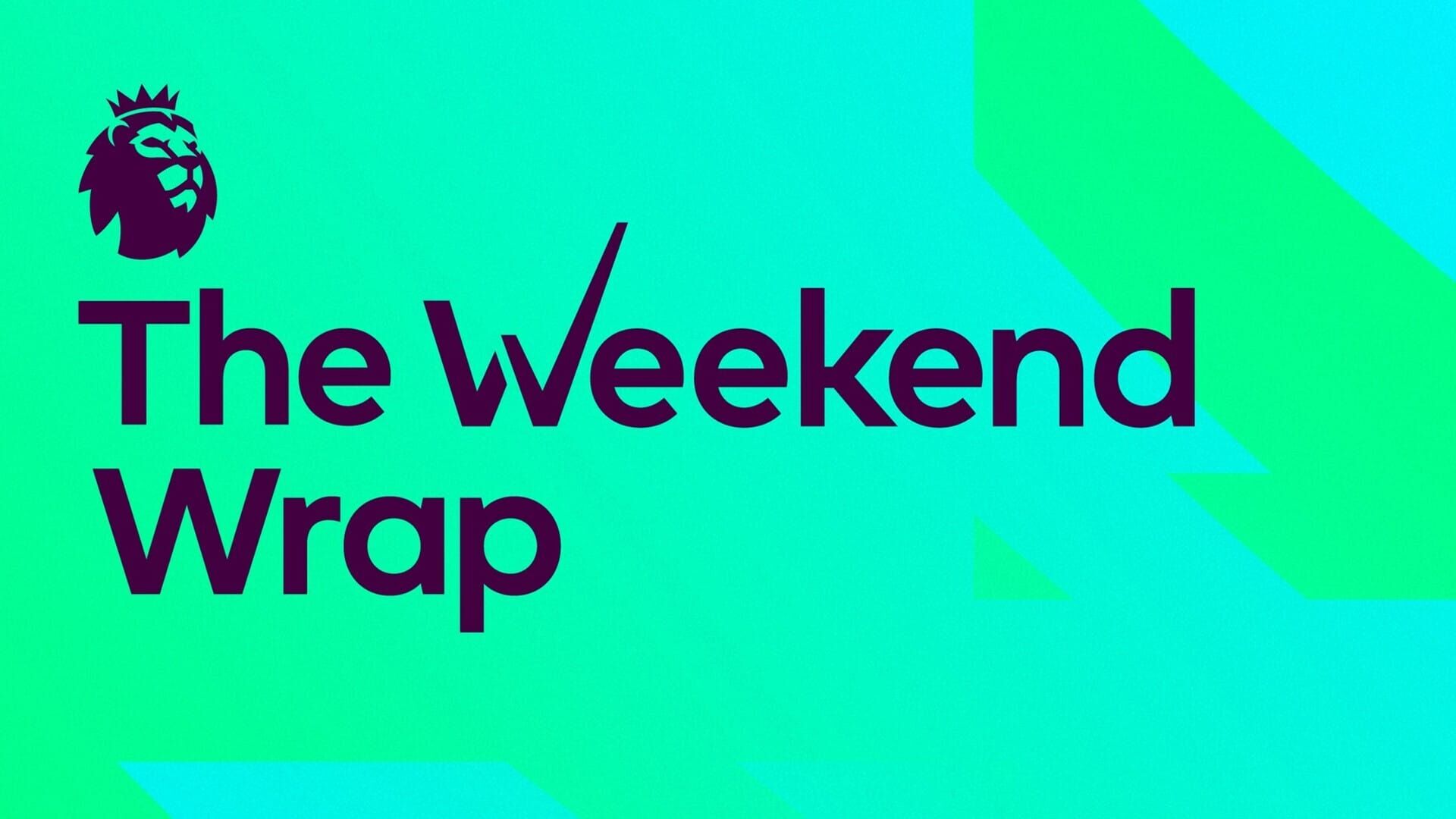 PL: The Saturday Wrap: SAT 12 SEP