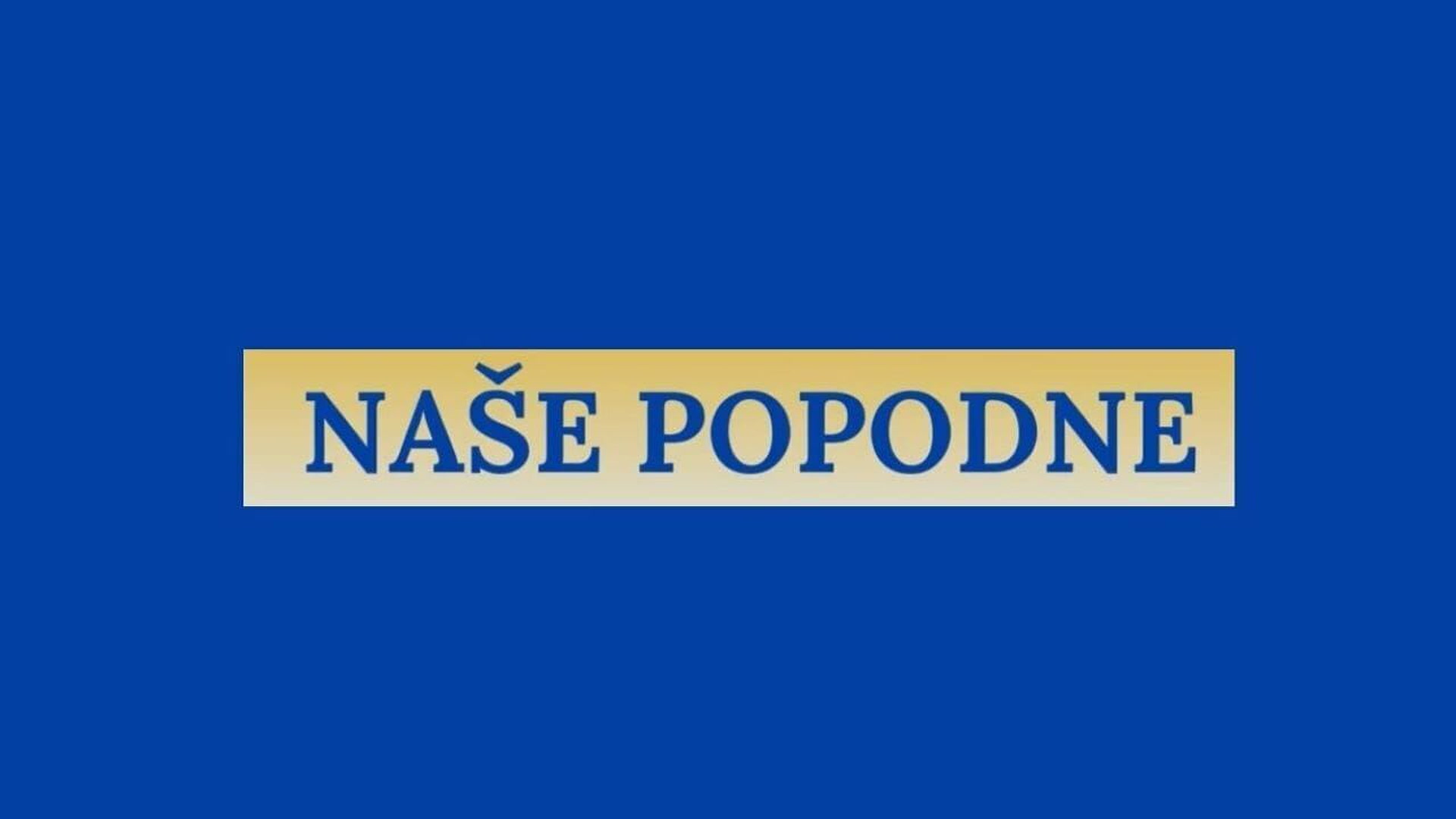 Naše Popodne