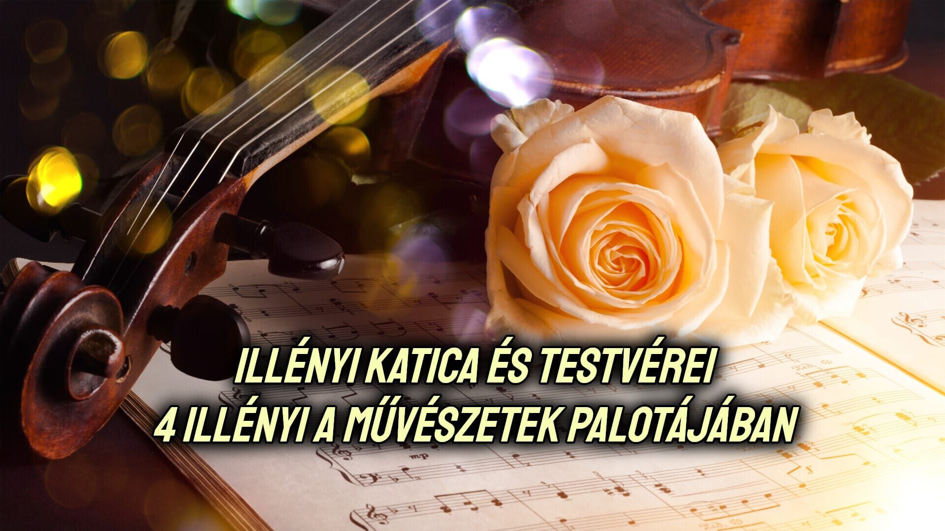 Illényi Katica és testvérei - 4 Illényi a Művészetek Palotájában