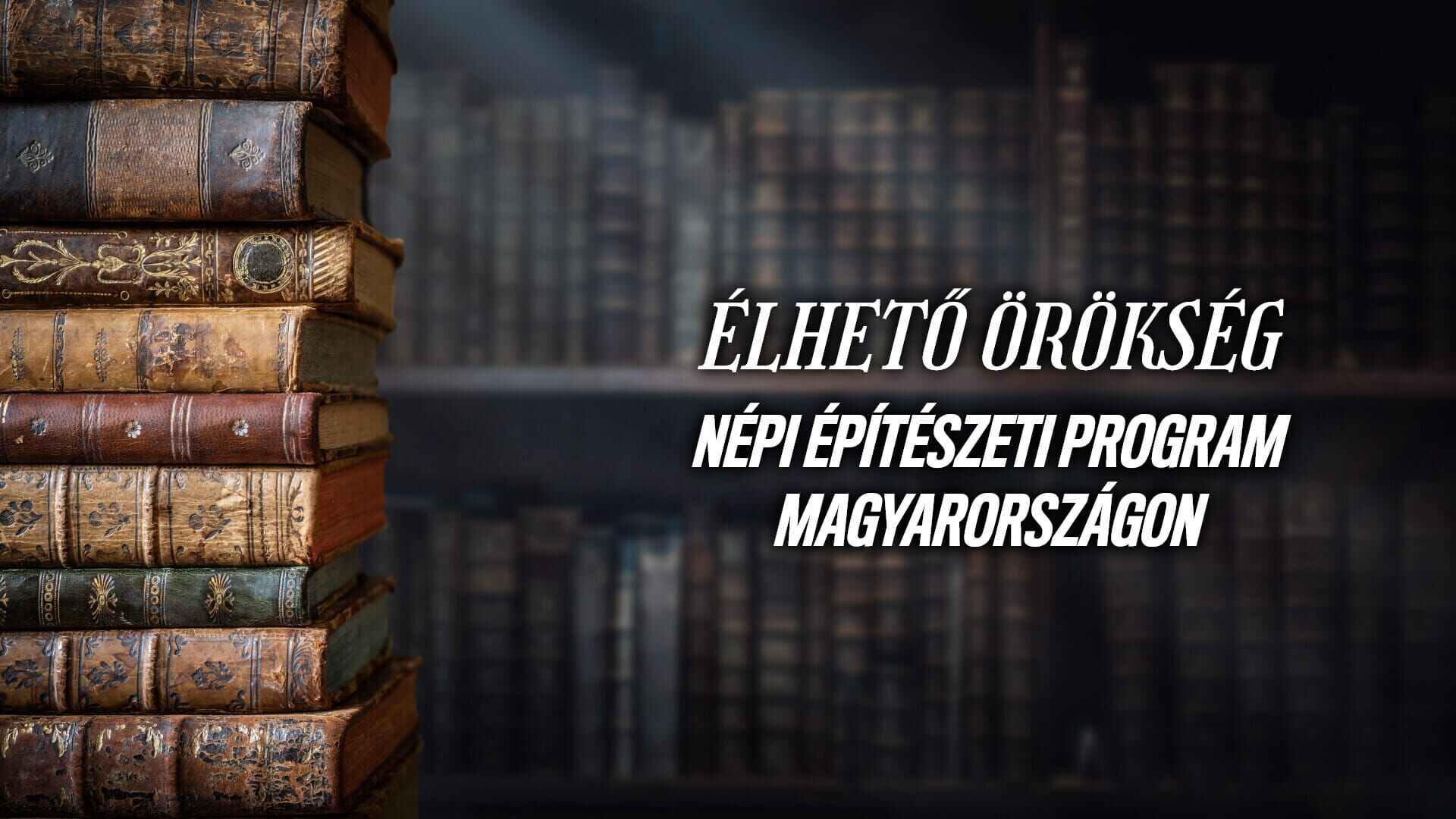 Élhető örökség - Népi Építészeti Program Magyarországon