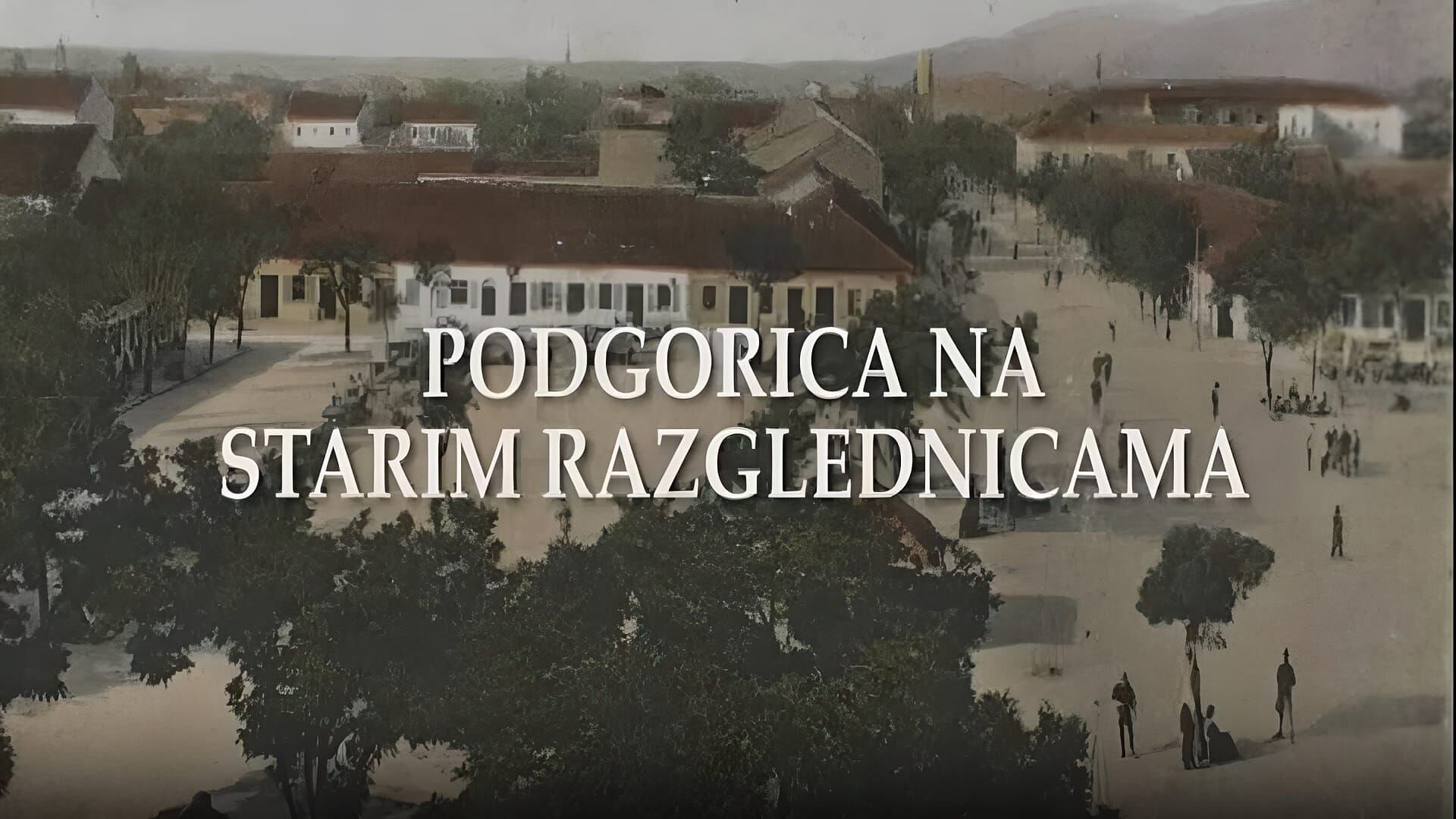 Podgorica na starim razglednicama