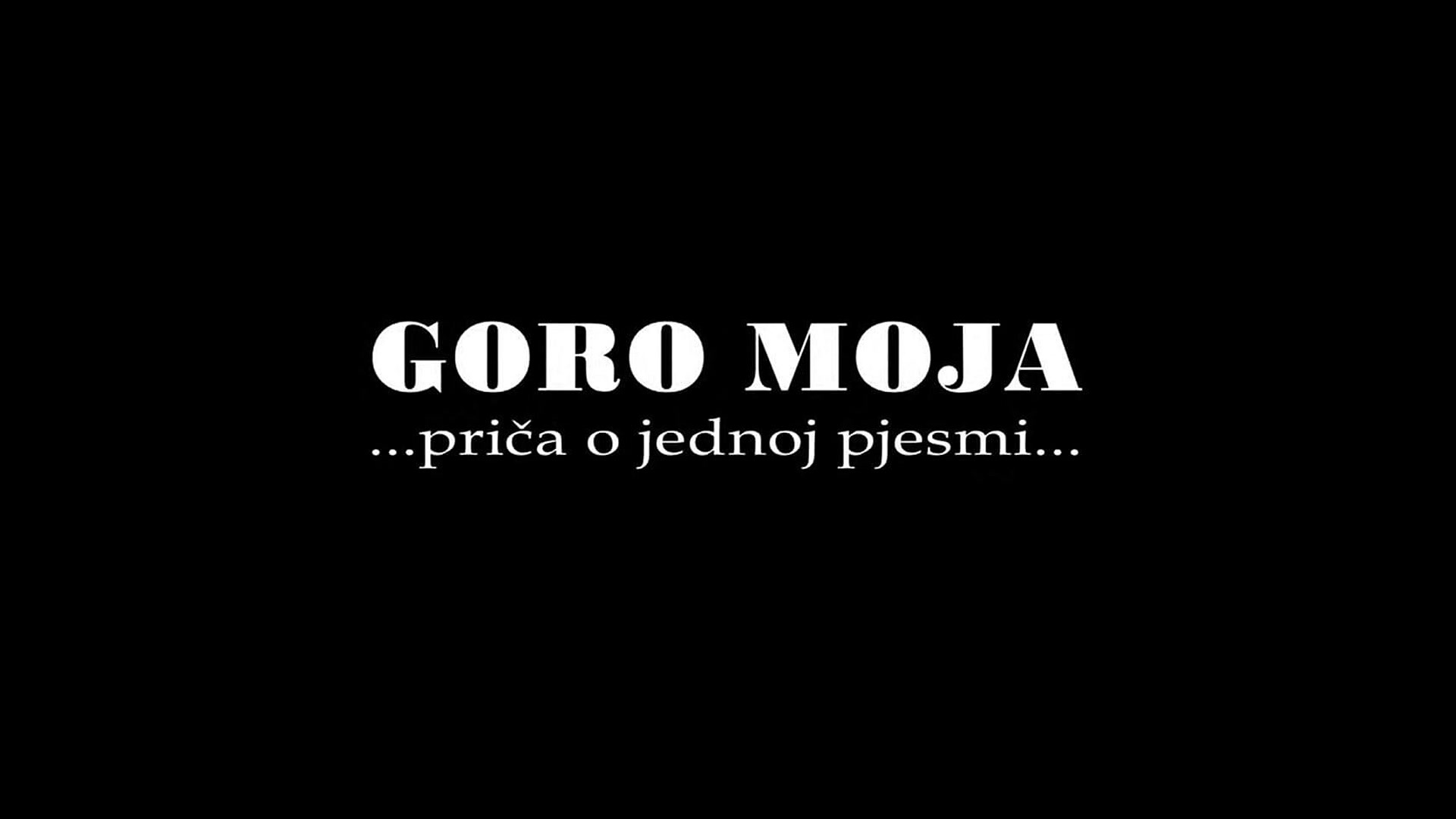 Goro moja - Priča o jednoj pjesmi