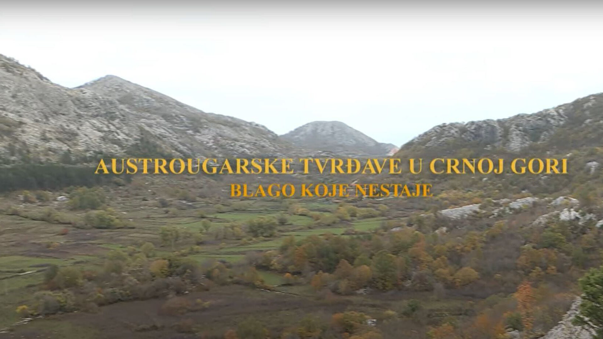 Austrougarske tvrđave u Crnoj Gori - Blago koje nestaje