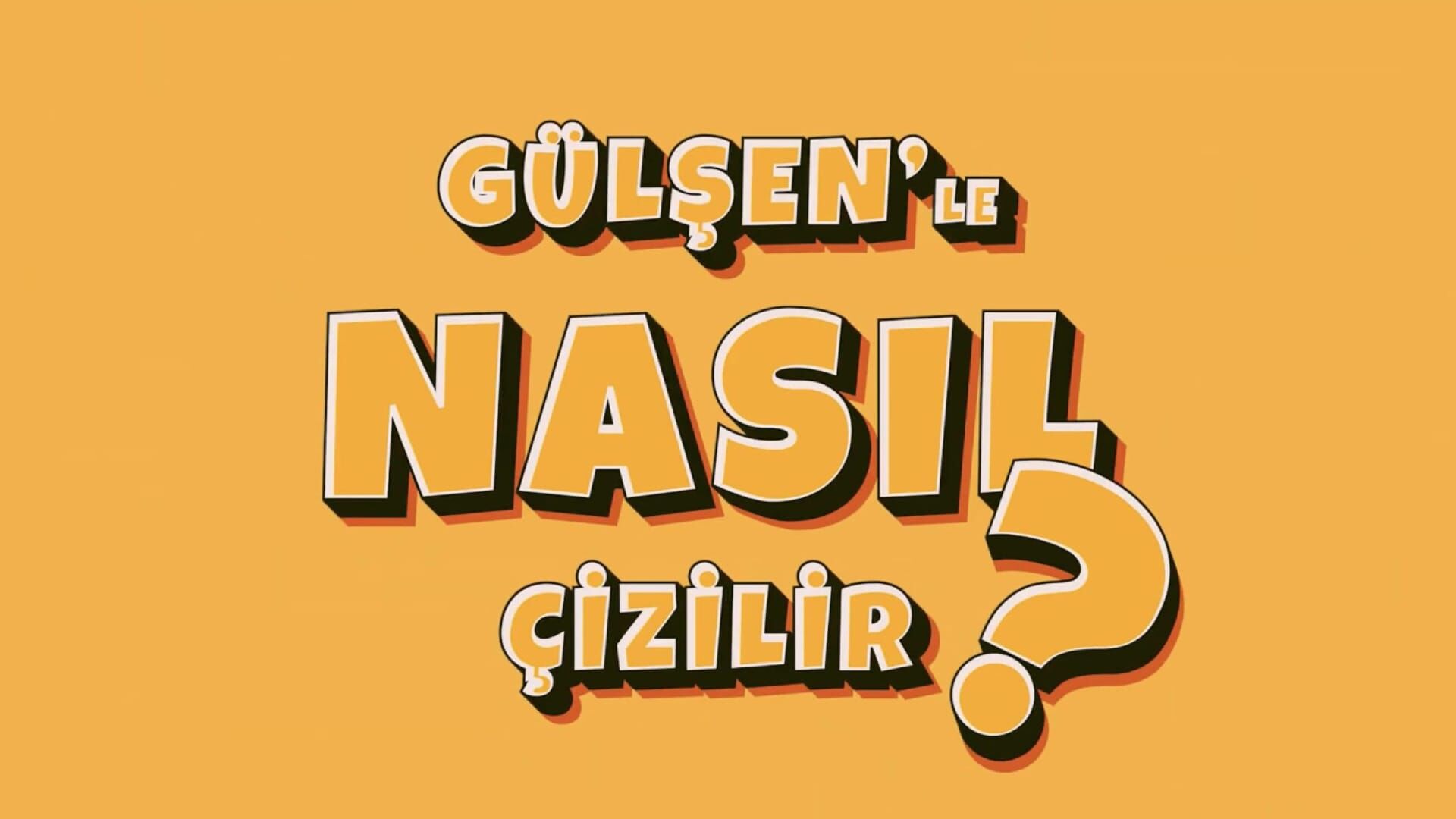 Gülşen'le Nasıl Çizilir?